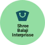 Business logo of Shree balaji interprisses