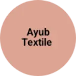 Business logo of Ayub textile