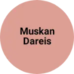 Business logo of Muskan dareis
