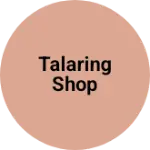 Business logo of Talaring shop