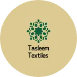 Business logo of Tasleem Textiles