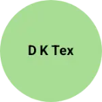 Business logo of D k tex