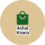 Business logo of Achal kirana