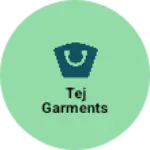 Business logo of Tej garments