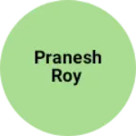 Business logo of Pranesh Roy