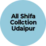 Business logo of All shifa collction udaipur