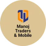 Business logo of Manoj traders & mobile care
