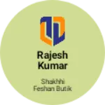 Business logo of Rajesh kumar