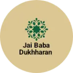 Business logo of Jai baba dukhharan