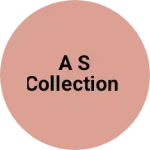 Business logo of A S collection