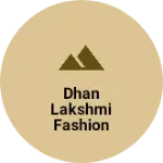 Business logo of Dhan lakshmi fashion world