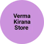 Business logo of Verma Kirana Store