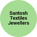 Business logo of SANTOSH Textiles JEWELLERS and BANKERS