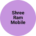 Business logo of Shree ram mobile
