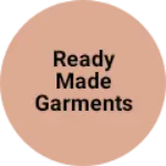 Business logo of Ready made garments and clothes