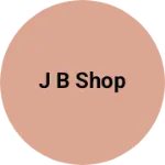 Business logo of J b shop