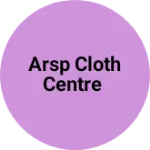 Business logo of ARSP Cloth centre