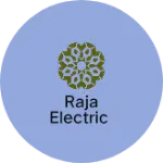 Business logo of Raja electric