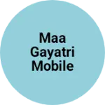 Business logo of Maa gayatri Mobile