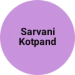 Business logo of Sarvani kotPand