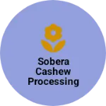 Business logo of Sobera Cashew Processing