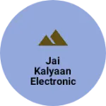 Business logo of Jai kalyaan electronic Sells & service
