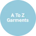 Business logo of A to Z GARMENTS