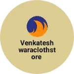 Business logo of Venkateshwaraclothstore