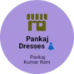 Business logo of Pankaj dresses 👗👗