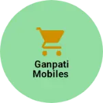 Business logo of Ganpati mobiles