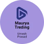Business logo of Maurya treding