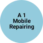 Business logo of A 1 mobile repairing center