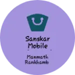 Business logo of Sanskar Mobile Shop and Repairing Center