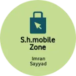 Business logo of S.h.mobile zone