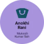 Business logo of Anokhi rani