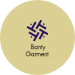 Business logo of Banty garment