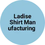 Business logo of Ladise shirt manufacturing