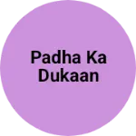 Business logo of Padha ka dukaan