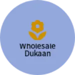Business logo of Wholesale dukaan