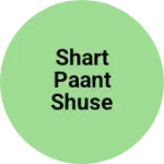 Business logo of Shart paant shuse