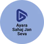 Business logo of Ayara sahaj Jan seva