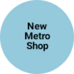 Business logo of New metro shop