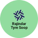 Business logo of Rajindar tyre soop