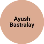 Business logo of Ayush bastralay