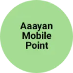 Business logo of Aaayan mobile point