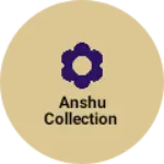Business logo of Anshu Collection