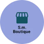 Business logo of S.m. boutique