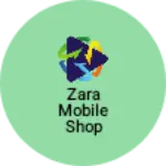 Business logo of Zara mobile shop