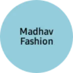 Business logo of Madhav Fashion