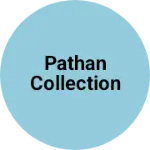 Business logo of PATHAN COLLECTION